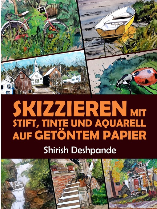 Title details for Skizzieren mit Stift, Tinte und Aquarell auf getöntem Papier by Shirish Deshpande - Available